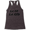 let go let god Racerback Tank