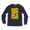 bad guys with big guns Long Sleeve Shirts