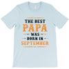 The Best Papa Was Born In September T-Shirt