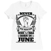 Never Underestimate Dog Rescuer Who Was Born June Ladies Fitted T-Shirt