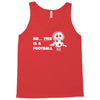 no this is a football Tank Top