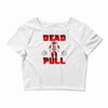 dead pull Crop Top