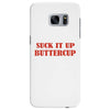 suck it up butter cup Samsung Galaxy S7 Edge