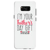 I'm Your Father's Day Gift Mom Says You're Welcome Samsung Galaxy S8