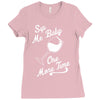 sip me baby one more time wine glass Ladies Fitted T-Shirt