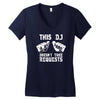 this dj doesn't take requests Women's V-Neck T-Shirt