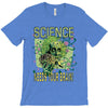 science needs your brain T-Shirt