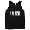 no filter Tank Top