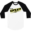 i'm so kick ass t shirt cool awesome epic tee funny 3/4 Sleeve Shirt