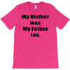 raised by mom T-Shirt