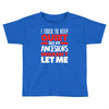 i tried to keep quiet but my ancestors Toddler T-shirt