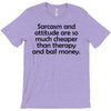 sarcasm and attitude T-Shirt