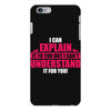 I Can Explain it to You, But I Can't Understand it for You iPhone 6/6s Plus Case