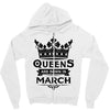 Queens Are Born In March Zipper Hoodie