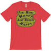aint mama happy aint nobody happy T-Shirt