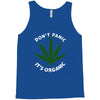 don't panic it's organic   marijuana Tank Top