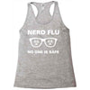 nerd flu no one is safe Racerback Tank