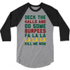 deck the halls and do some burpees 3/4 Sleeve Shirt