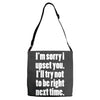 sorry for being right funny joke Adjustable Strap Totes