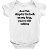 and yet despite the look Baby Bodysuit