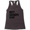 best grandpa ever Racerback Tank