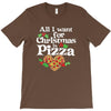 all i want for christmas is pizza T-Shirt