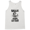 Back Of I Have A Crazy Mom And I am not Afraid To Use Her Tank Top