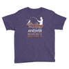 fishing is the answer! Youth Tee