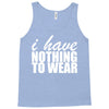 nothing to wear (2) Tank Top