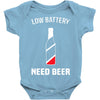 low battery   need beer Baby Onesie