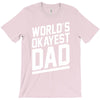 world's okayest dad funny T-Shirt