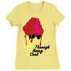 through being cool graphic Ladies Fitted T-Shirt