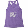 original blood type ipa positive craft beer Racerback Tank