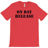on day release T-Shirt