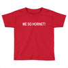 me so hornet! Toddler T-shirt