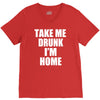 take me drunk i'm home V-Neck Tee