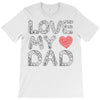 love my dad T-Shirt