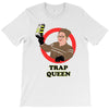 trap queen T-Shirt