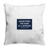 Sometimes the King is a Woman Throw Pillow