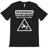 warning does not play well with others T-Shirt