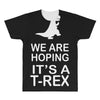we are hoping it's a trex All Over Men's T-shirt