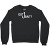 got bait Crewneck Sweatshirt
