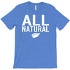 all natural T-Shirt