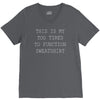 this is my too tired to function sweatshirt V-Neck Tee