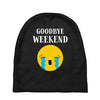 goodbye weekend Baby Beanies