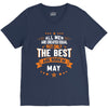 All Men Created Equal But The Best Born In May V-Neck Tee