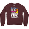 Forget Glass Slippers This Princess Wears Fire Boots Crewneck Sweatshirt