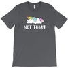 Unicorn Says Not Today T-Shirt