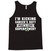 I Am Kicking Cancers Butt Whats Your Superpower ? Tank Top