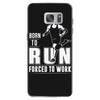 born to run forced to work Samsung Galaxy S7